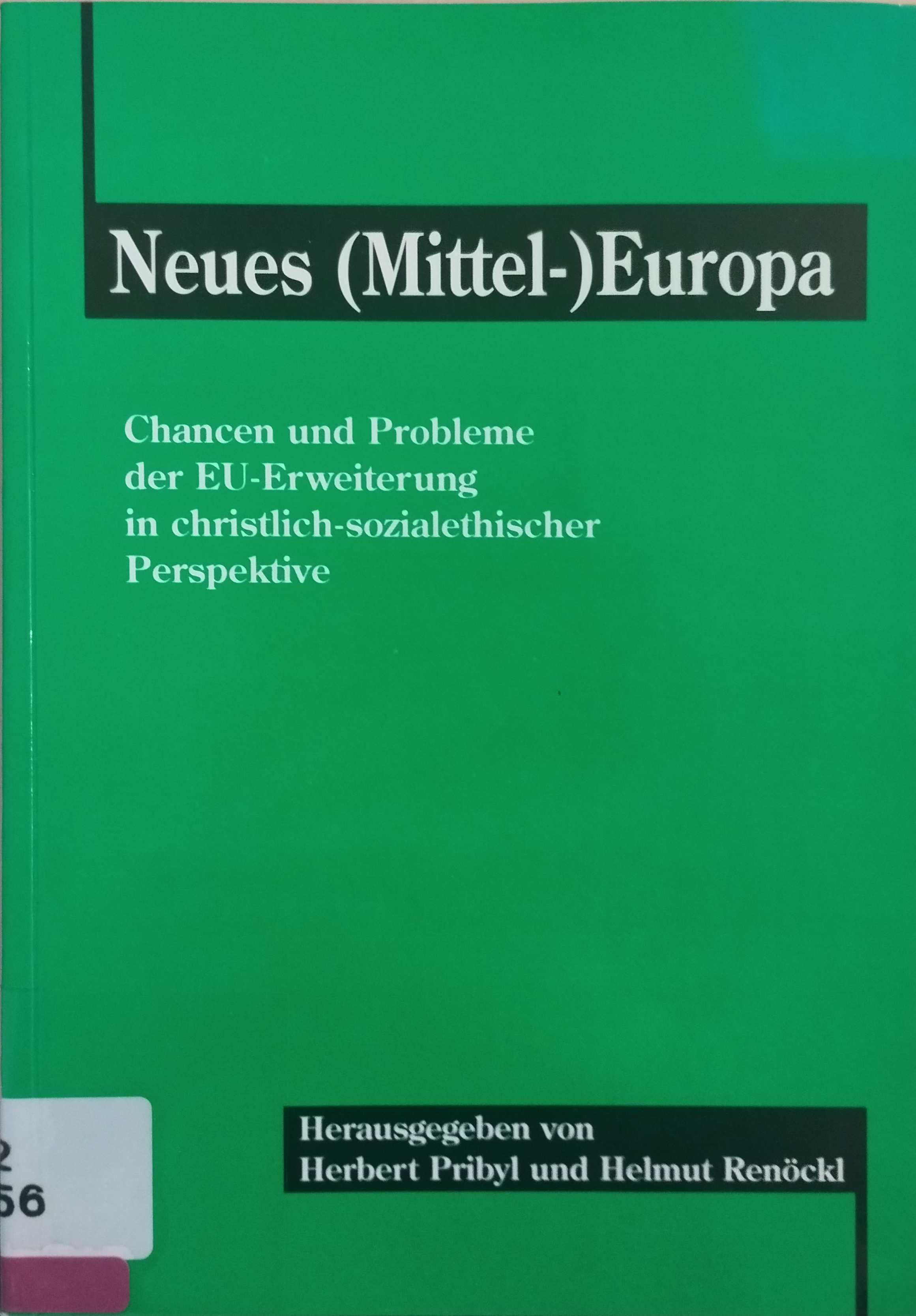 Neues (Mittel-)Europa: Chancen und Probleme der EU-Erweiterung in christlich-sozialethischer Perspektiver