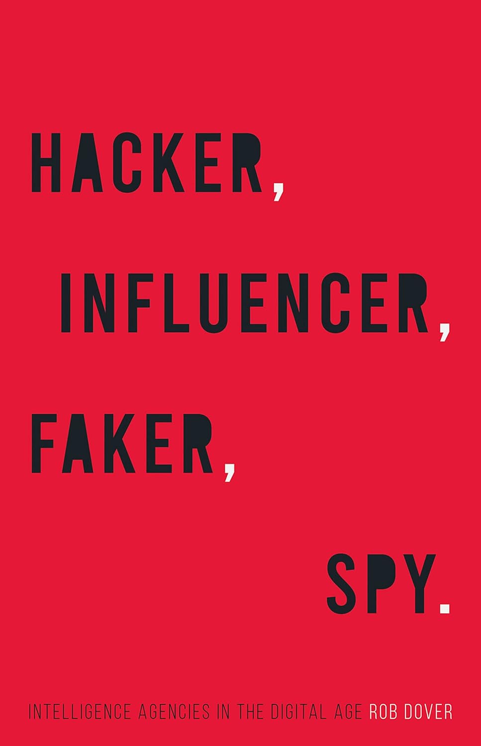 Hacker, influencer, faker, spy