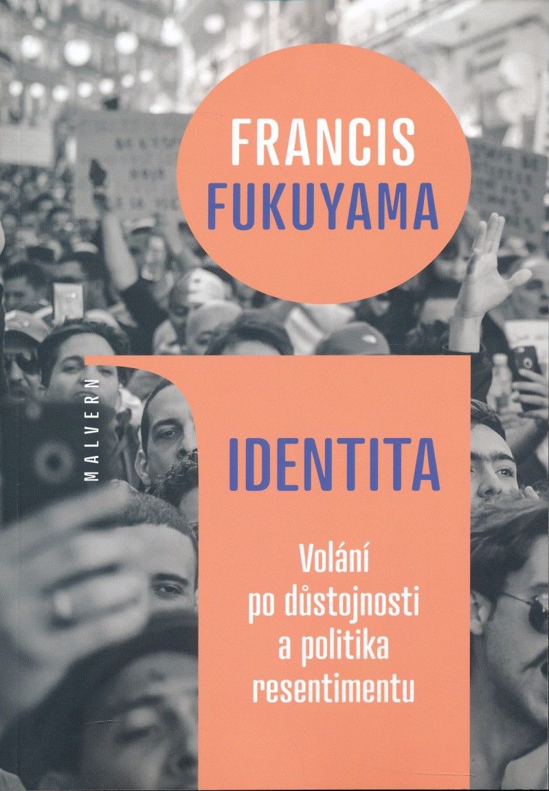 Identita: volání po důstojnosti a politika resentimentu