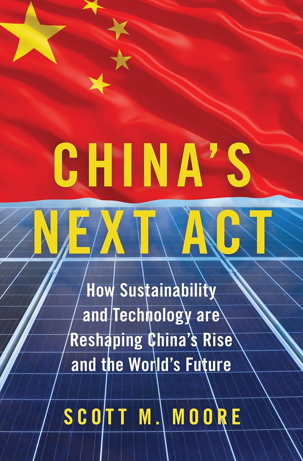 China's next act how sustainability and technology are reshaping China's rise and the world's future