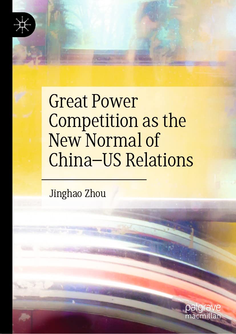 Great power competition as the new normal of China-US relations
