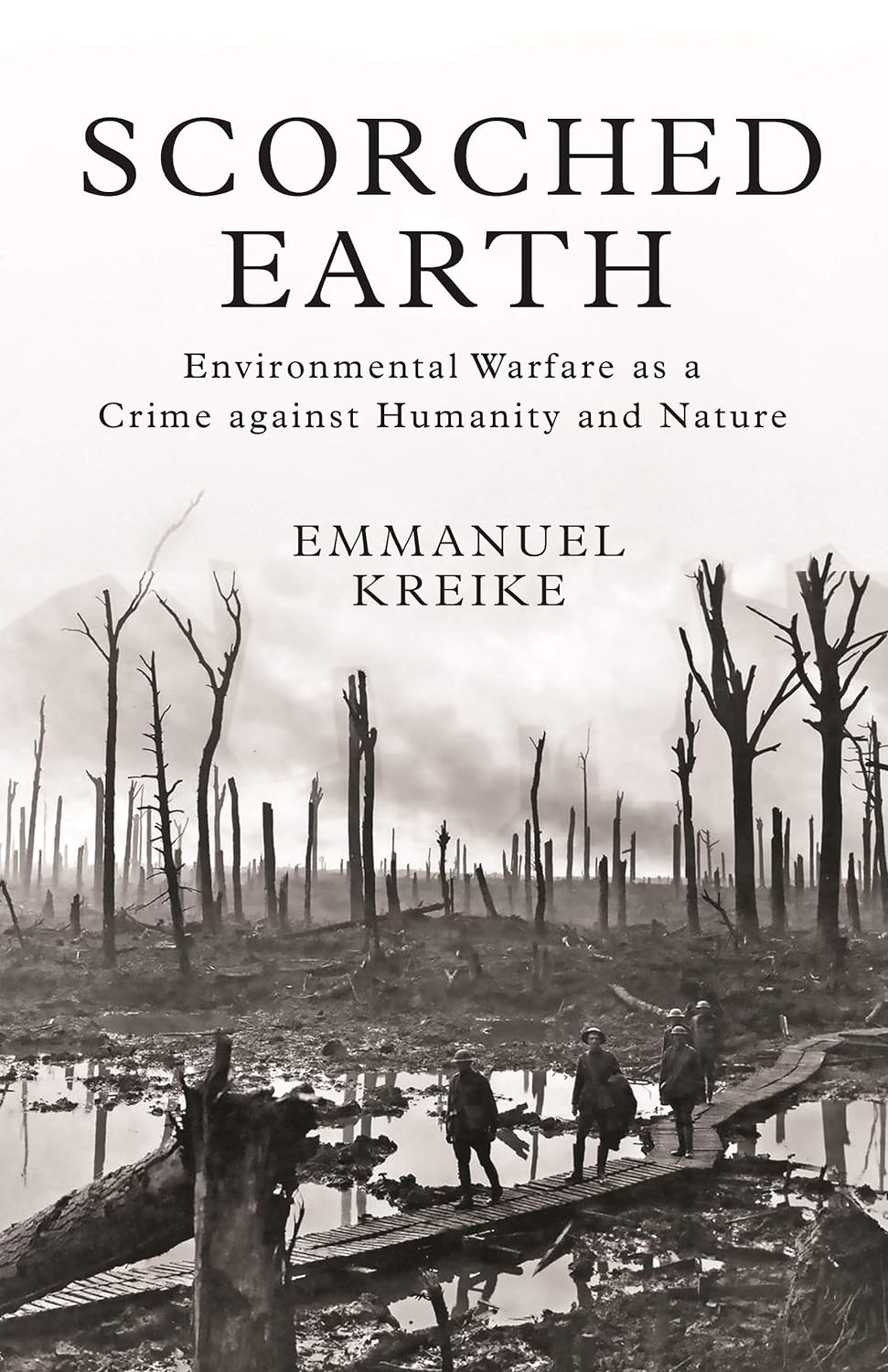 Scorched Earth: Environmental warfare as a Crime Against Humanity and Nature