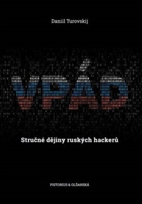 Vpád: stručné dějiny ruskych hackeru