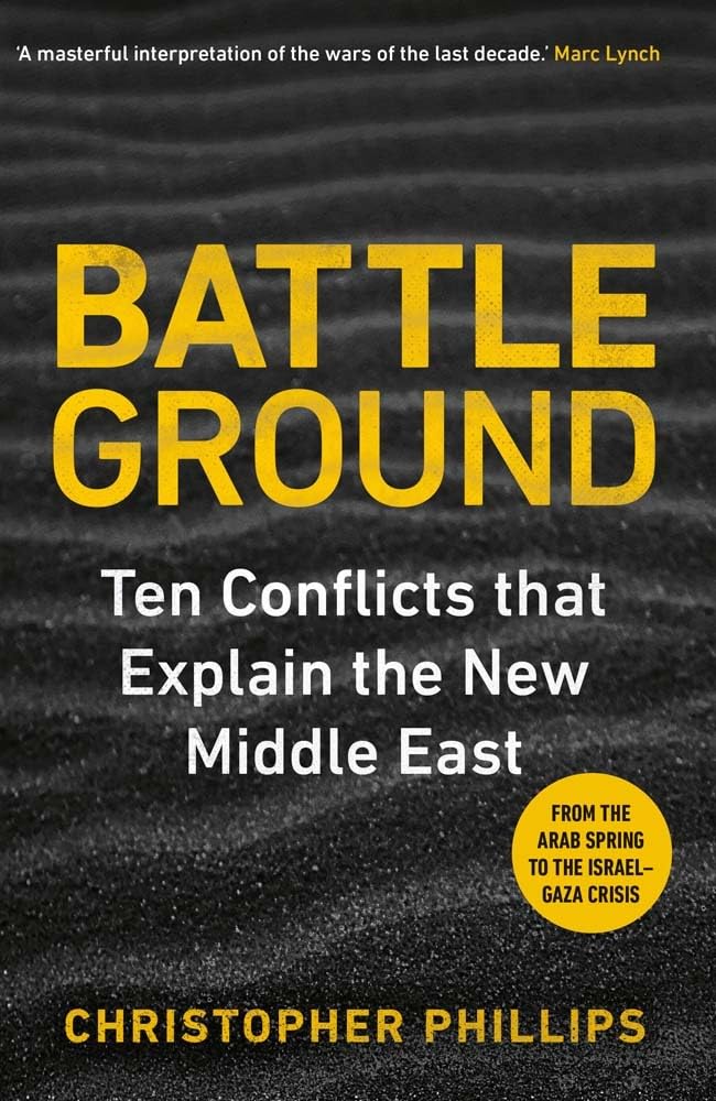 Battleground: ten conflicts that explain the new Middle East