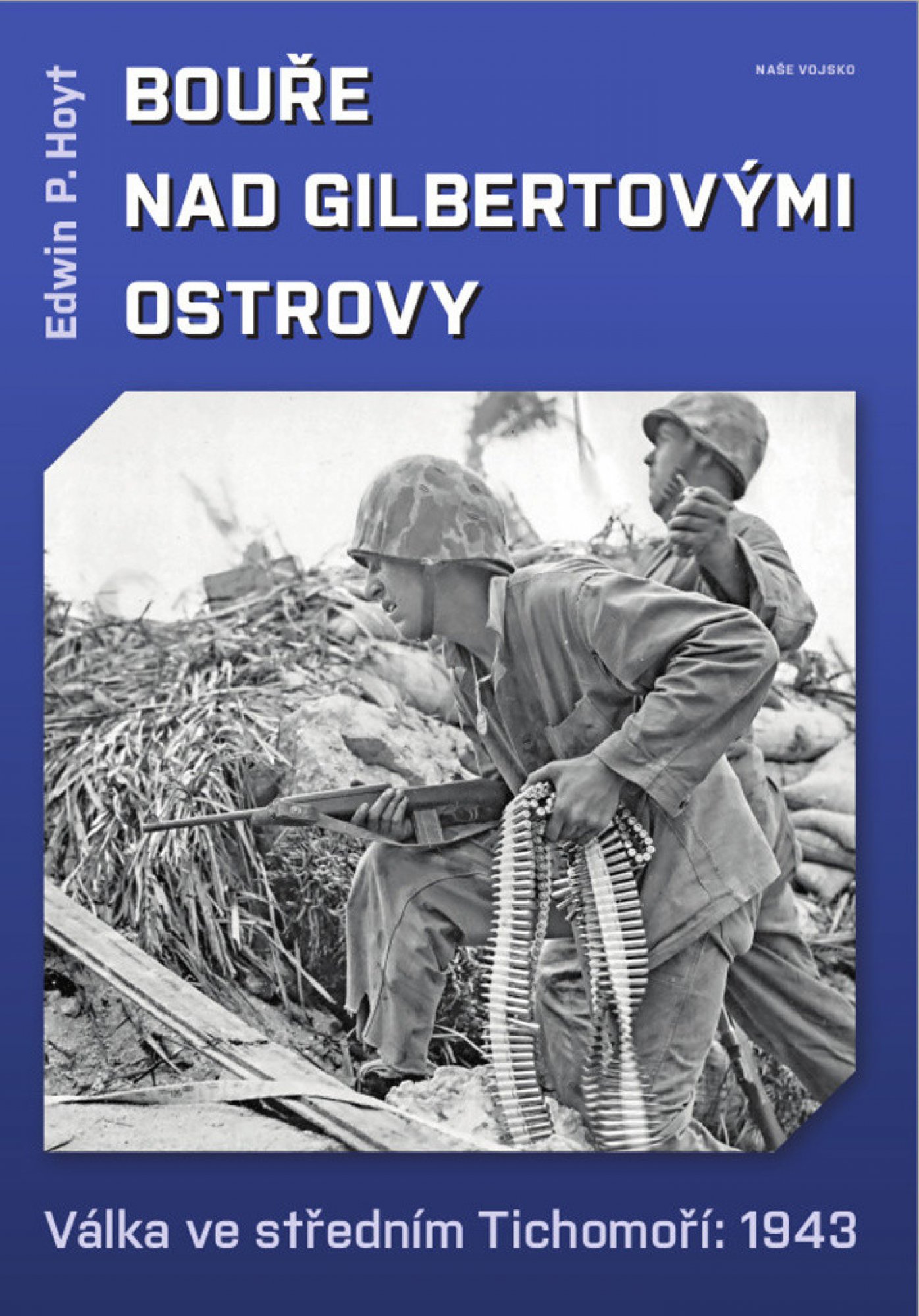 Bouře nad Gilbertovými ostrovy: válka ve středním Tichomoří: 1943