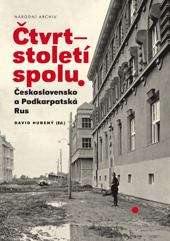 Čtvrtstoletí spolu: Československo a Podkarpatská Rus