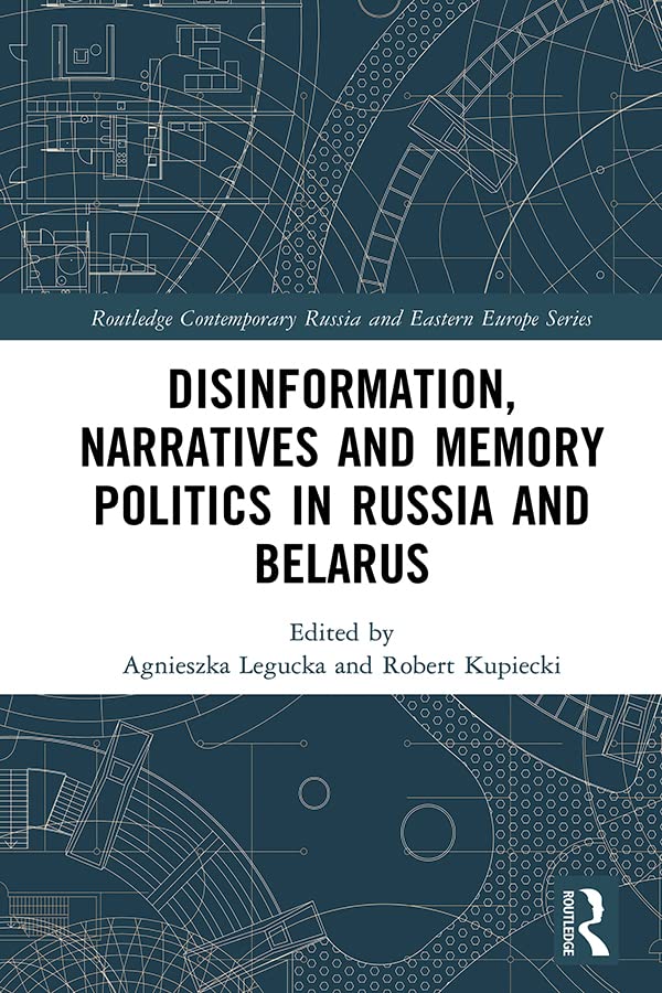 Disinformation, narratives and memory politics in Russia and Belarus