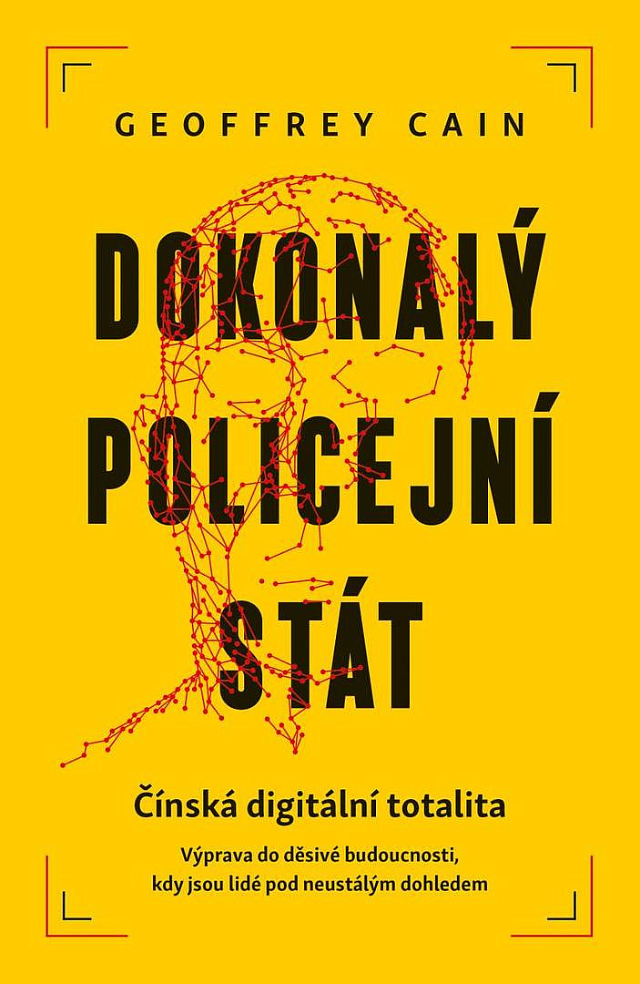 Dokonalý policejní stát: čínska digitální totalita