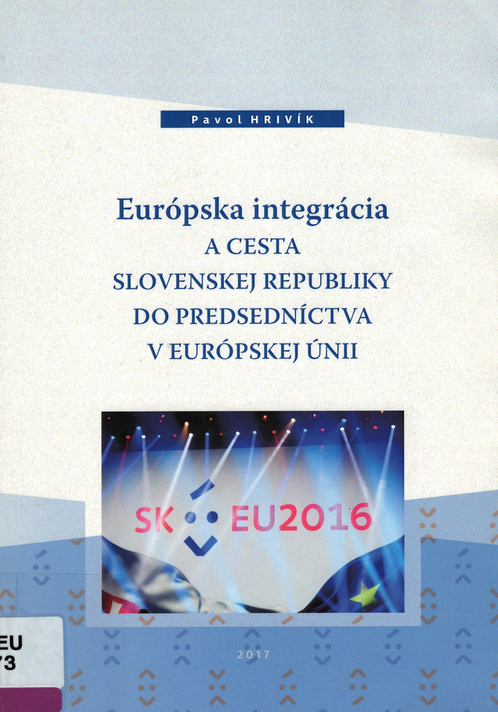 Európska integrácia a cesta Slovenskej republiky do predsedníctva v Európskej únii