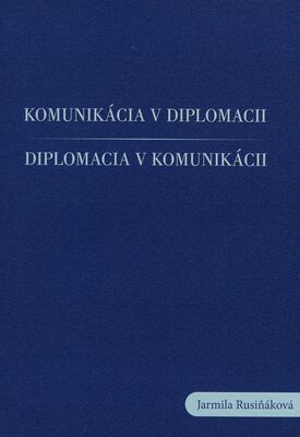 Komunikácia v diplomacii, diplomacia v komunikácii