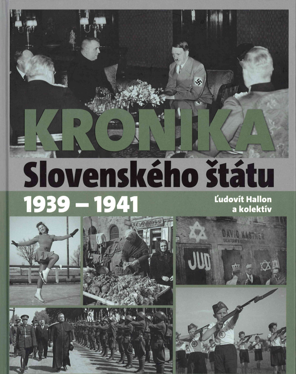 Kronika Slovenského štátu: 1939-1941
