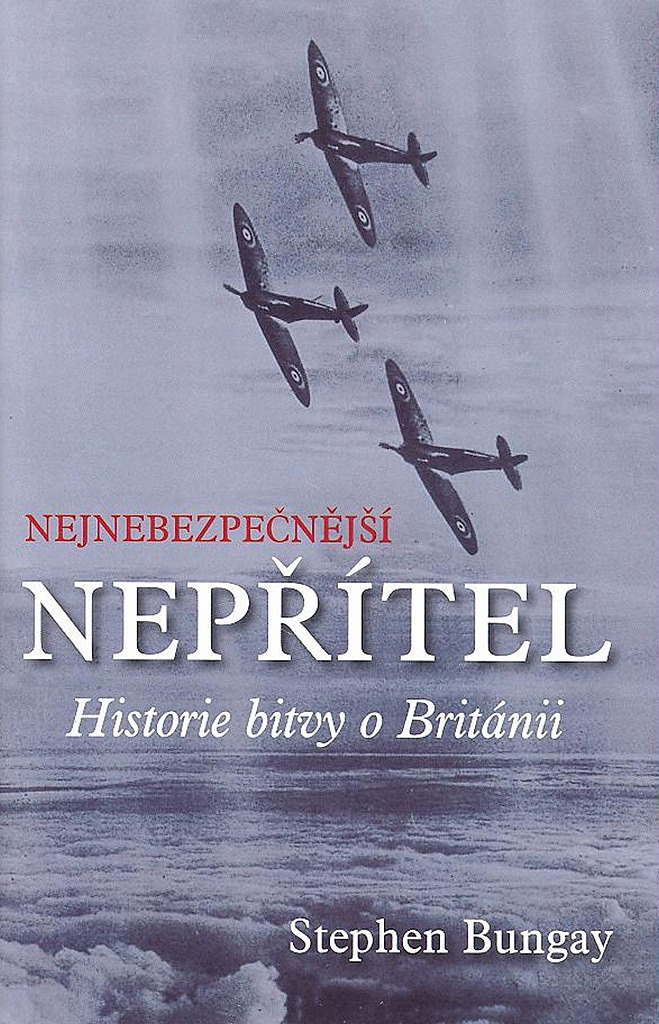 Nejnebezpečnější nepřítel: historie bitvy o Británii