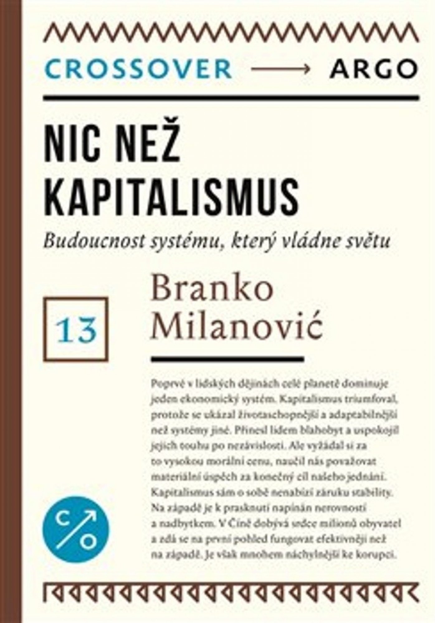 Nic než kapitalismus: budoucnost systému, který vládne světu