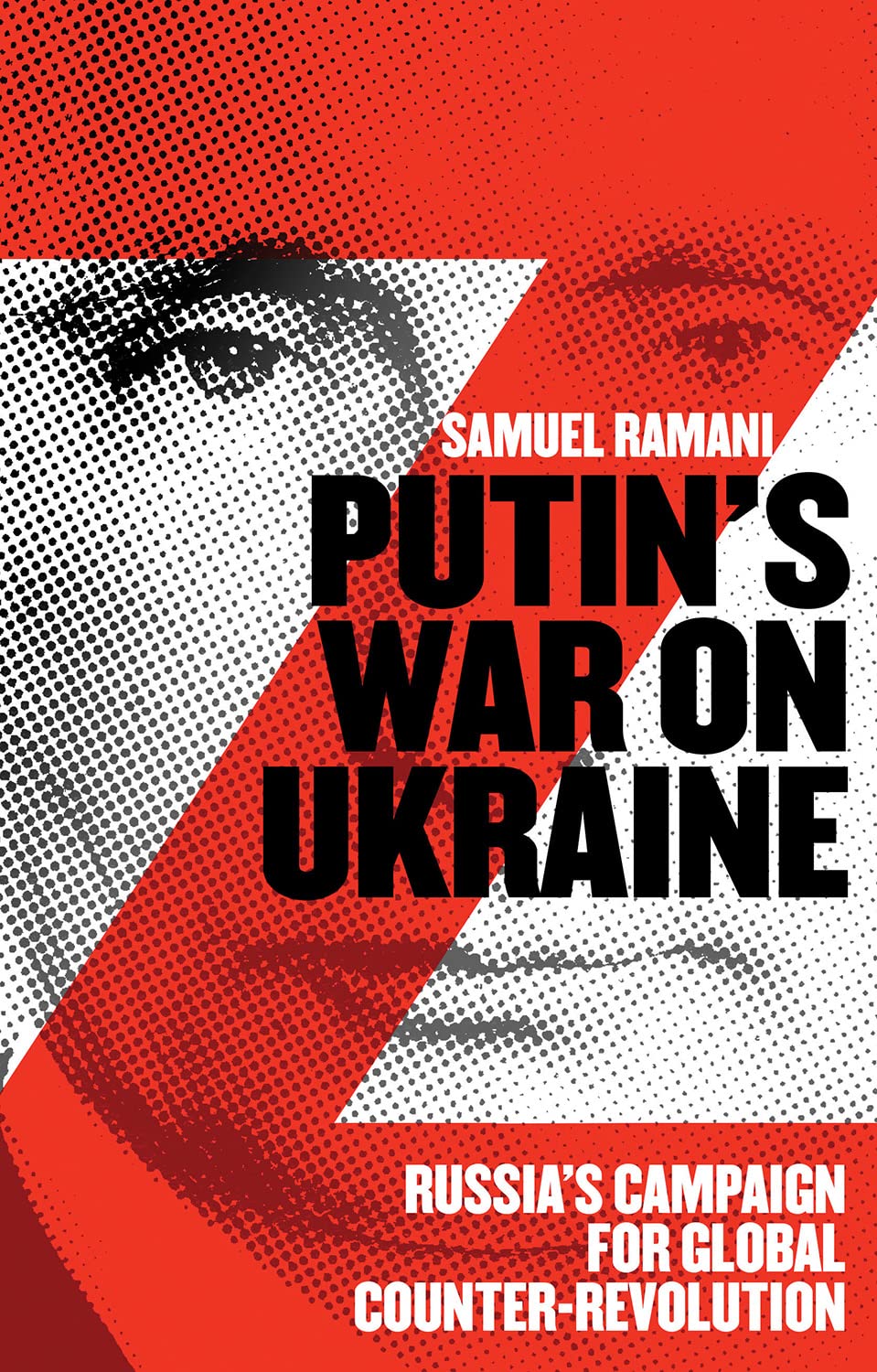Putin's war on Ukraine: Russia's compaign for global counter-revolution