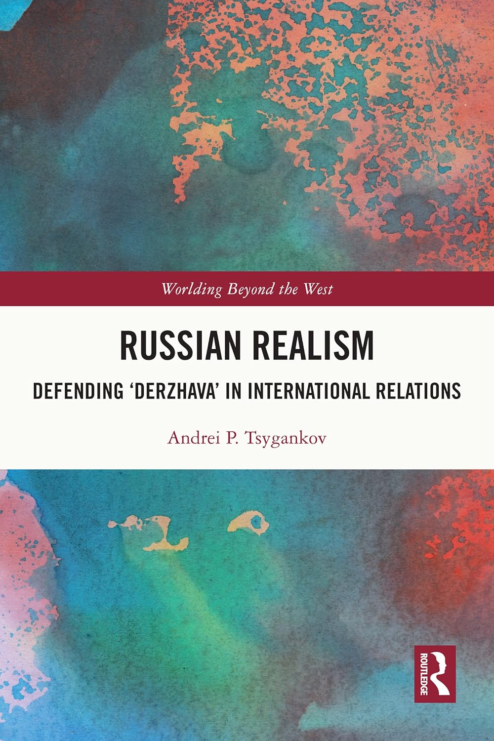 Russian realism: defending 'Derzhava' in international relations