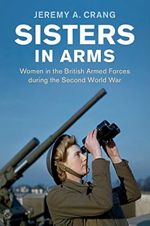 Sisters in arms: women in the British Armed Forces during the Second World War