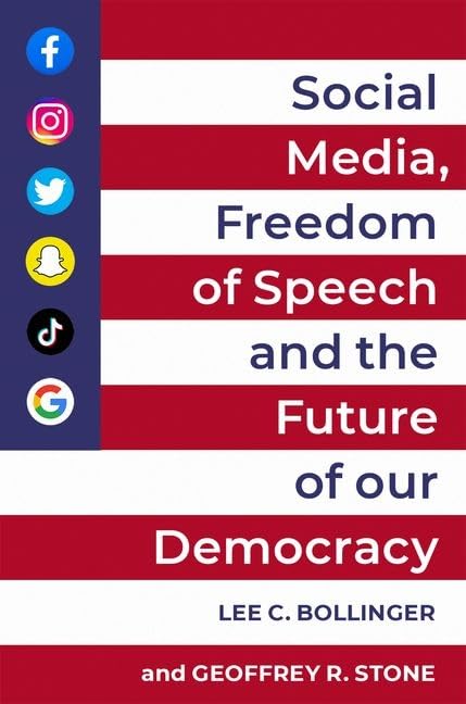 Social media, freedom of speech, and the future of our democracy