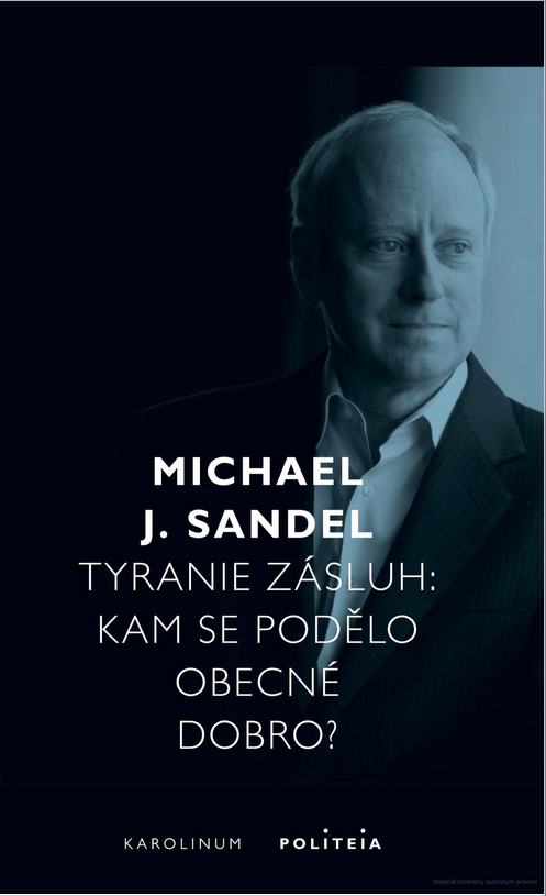 Tyranie zásluh: kam se podělo obecné dobro?