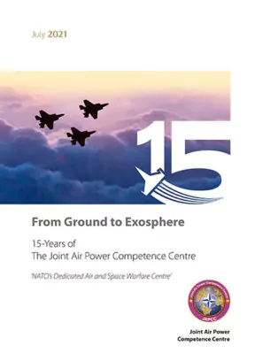 From Ground to Exosphere 15-Years of The Joint Air Power Competence Centre