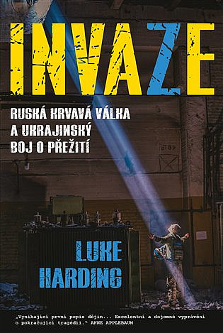 Invaze: Ruská krvavá válka a ukrajinský boj o přežití