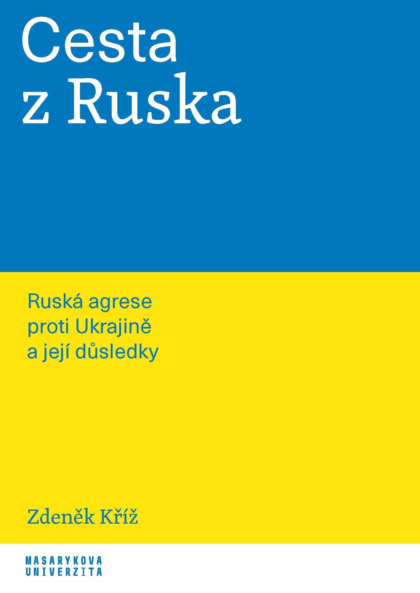 Cesta z Ruska: ruská agrese proti Ukrajině a její důsledky
