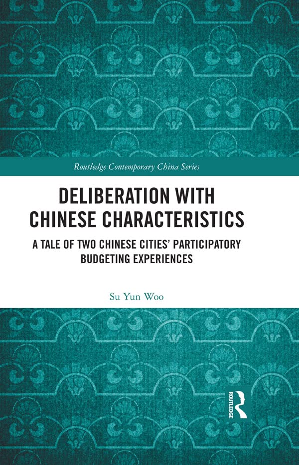 Deliberation with Chinese Characteristics: A Tale of Two Chinese Cities’ Participatory Budgeting Experiences
