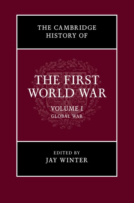 The Cambridge history of the First World War - Volume 1.