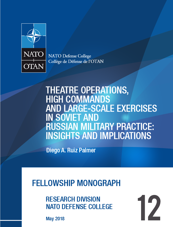 Theatre operations, high commands and large-scale exercises in Soviet and Russian military practice: insights and implications