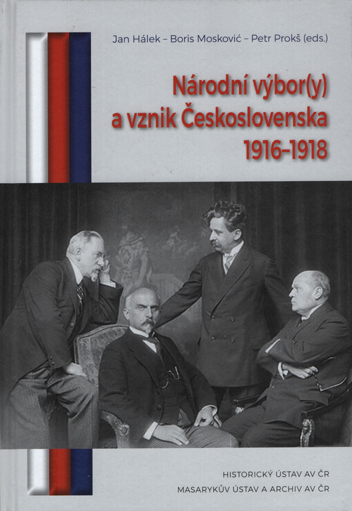 Národní výbor(y) a vznik Československa 1916-1918: edice dokumentů